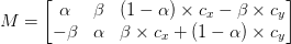 M = \begin{bmatrix}\alpha & \beta & (1 - \alpha) \times c_{x} - \beta \times c_{y} \\-\beta & \alpha & \beta \times c_{x} + (1 - \alpha) \times c_{y}\end{bmatrix} M = \begin{bmatrix}\alpha & \beta & (1 - \alpha) \times c_{x} - \beta \times c_{y} \\-\beta & \alpha & \beta \times c_{x} + (1 - \alpha) \times c_{y}\end{bmatrix}