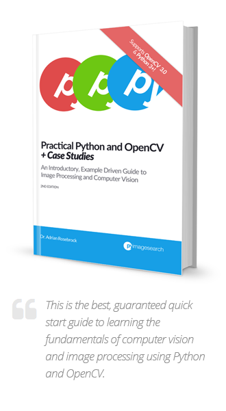 Practical Python and OpenCV: The best, guaranteed quick start guide to learning the fundamentals of computer vision and image processing using Python and OpenCV