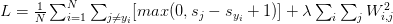 L =\frac{1}{N} \sum^{N}_{i=1} \sum_{j \neq y_{i}} [max(0, s_{j} - s_{y_{i}} + 1)] + \lambda \sum_{i} \sum_{j} W_{i, j}^{2}