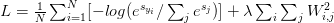 L =\frac{1}{N} \sum^{N}_{i=1} [-log(e^{s_{y_{i}}} / \sum_{j} e^{s_{j}})] +\lambda \sum_{i} \sum_{j} W_{i, j}^{2}