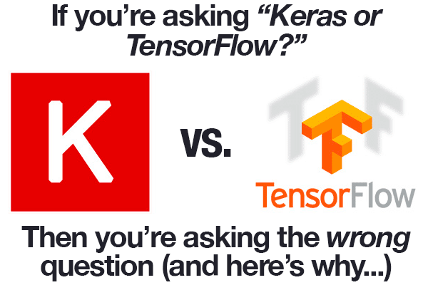 Keras vs. TensorFlow – Which one is better and which one should I learn?